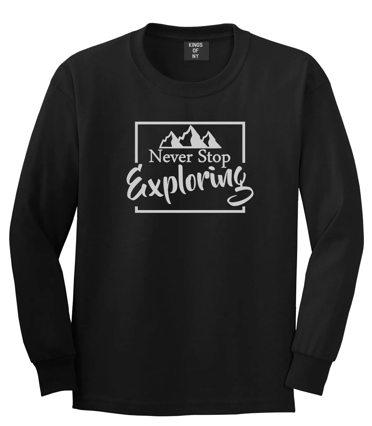 Never Stop Exploring Mens Long Sleeve T-Shirt