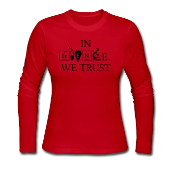 "In Science We Trust" (black) - Women's Long Sleeve T-Shirt